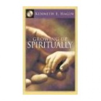 Growing Up Spiritually by Kenneh E. Hagin
